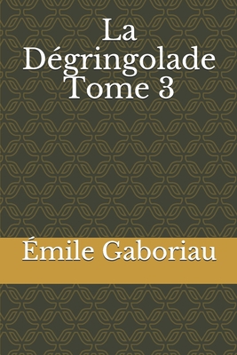 La D?gringolade Tome 3 [French] B085KG72Y7 Book Cover