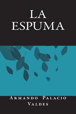 La Espuma [Spanish] 1721902384 Book Cover