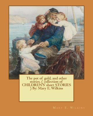 The pot of gold, and other stories. ( collectio... 1540577503 Book Cover