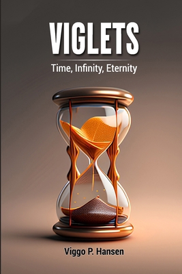 Viglets: Time, Infinity, Eternity 3505041602 Book Cover
