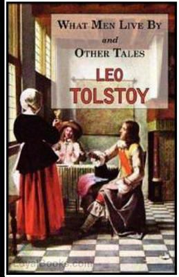 What Men Live By and Other Tales 1534635254 Book Cover