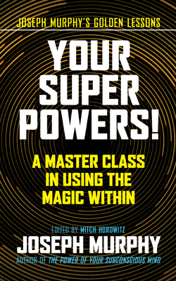 Your Super Powers!: A Master Class in Using the... 1722510552 Book Cover