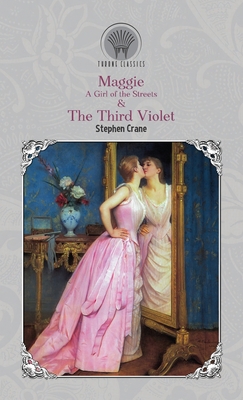 Maggie: A Girl of the Streets & The Third Violet 9390194172 Book Cover
