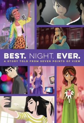 Best. Night. Ever.: A Story Told from Seven Poi... 1481486608 Book Cover