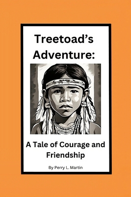 Treetoad's Adventure: A Tale of Courage and Fri... 1304513130 Book Cover