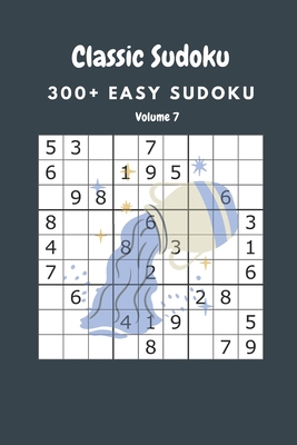 Classic Sudoku: 300+ Easy sudoku Volume 7 B088B8WHRT Book Cover