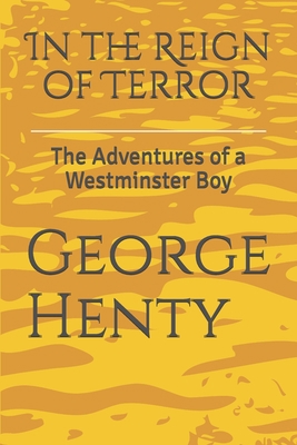 In the Reign of Terror: The Adventures of a Wes... 1077586264 Book Cover