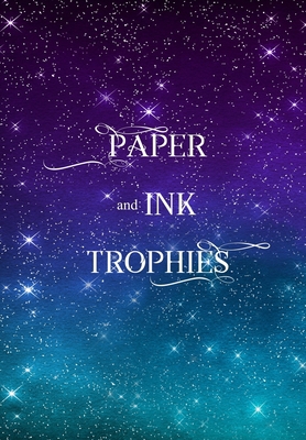 Paper and Ink Trophies 1957334053 Book Cover