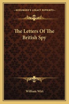 The Letters Of The British Spy 1162935405 Book Cover
