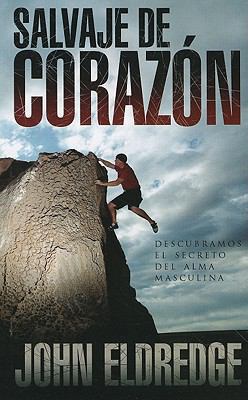 Salvaje de Corazon: Descubramos el Secreto del ... [Spanish] 0789918110 Book Cover