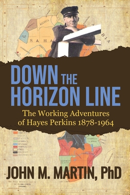 Down the Horizon Line: The Working Adventures o... B0F74FY6MF Book Cover