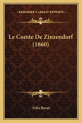 Le Comte De Zinzendorf (1860) [French] 1167642791 Book Cover