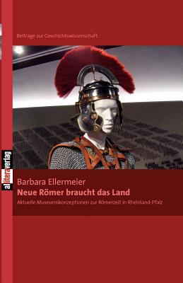 Neue Römer braucht das Land [German] 3869061189 Book Cover