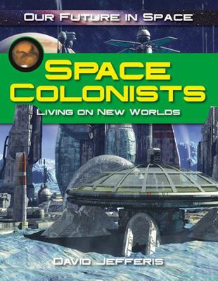 Space Colonists 0778735346 Book Cover
