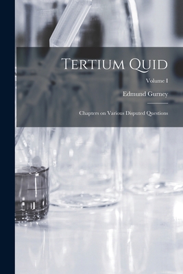 Tertium Quid: Chapters on Various Disputed Ques... B0BNK7NKLY Book Cover