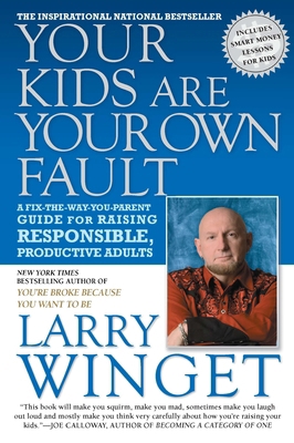 Your Kids Are Your Own Fault: A Fix-the-Way-You... 159240605X Book Cover