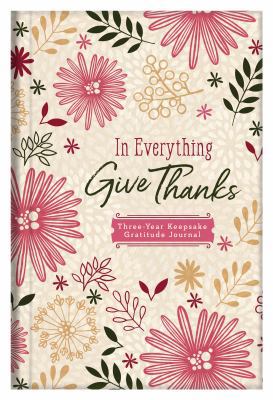 In Everything Give Thanks: Three-Year Keepsake ... 1630587443 Book Cover