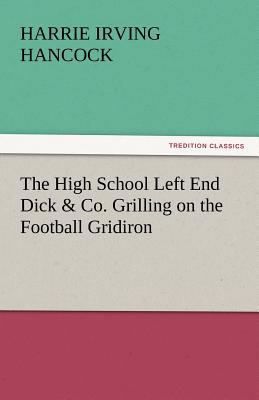 The High School Left End Dick & Co. Grilling on... 3842447140 Book Cover