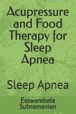 Acupressure and Food Therapy for Sleep Apnea: S... B0D94NJFMS Book Cover