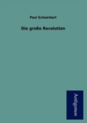Die Gro E Revolution [German] 3954724626 Book Cover