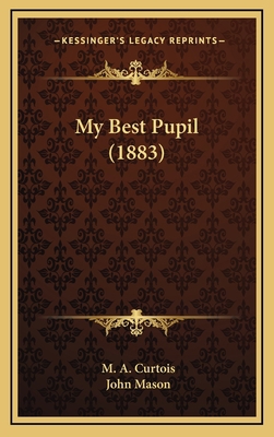 My Best Pupil (1883) 1165021080 Book Cover