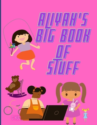 Aliyah's Big Book of Stuff B08Z82CCMN Book Cover