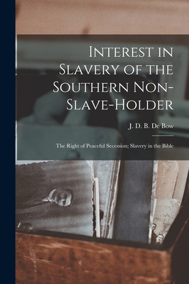 Interest in Slavery of the Southern Non-slave-h... 1014852331 Book Cover