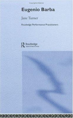 Eugenio Barba (Routledge Performance Practition... 0415273285 Book Cover