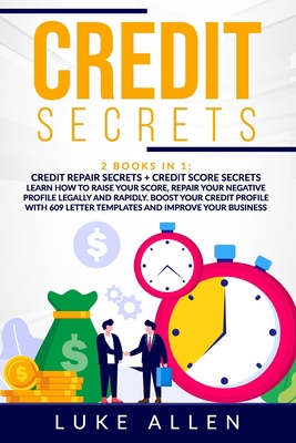 Credit Secrets: 2 Books in 1: Learn How to Rais... B089CLZMKX Book Cover