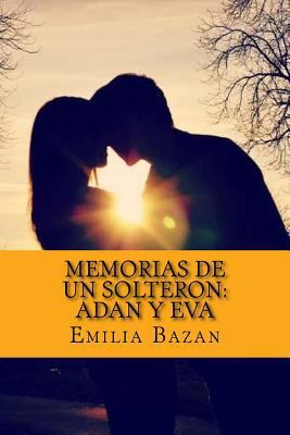 Memorias de Un Solteron: Adan y Eva 197921462X Book Cover