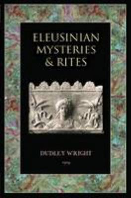 Eleusinian Mysteries & Rites 190662142X Book Cover