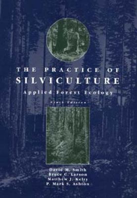 The Practice of Silviculture: Applied Forest Ec... 047110941X Book Cover