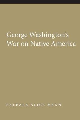 George Washington's War on Native America 0803216351 Book Cover