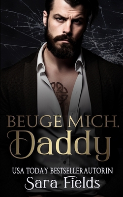 Beuge mich, Daddy: düstere irische Mafia-Romance [German] B0CCZSXS9M Book Cover