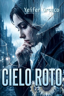 Cielo roto (Spanish Edition) [Spanish] 9584995081 Book Cover