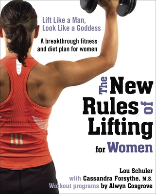 The New Rules of Lifting for Women: Lift Like a... 1583333398 Book Cover