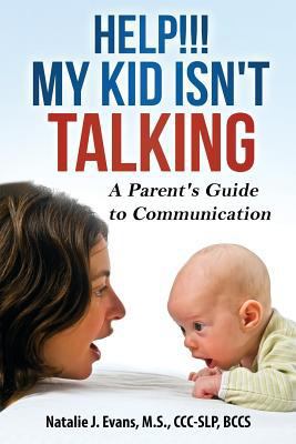 Help! My Kid Isn't Talking!: A Parent's Guide t... 1984035487 Book Cover