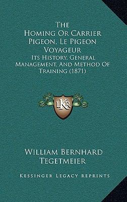 The Homing Or Carrier Pigeon, Le Pigeon Voyageu... 1165705109 Book Cover