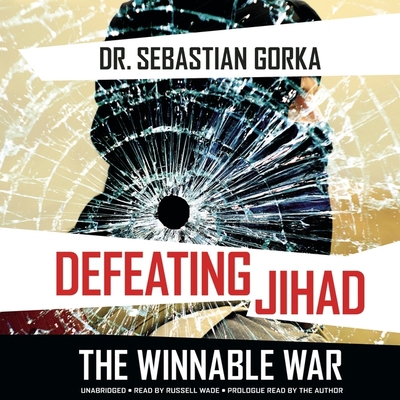 Defeating Jihad: The Winnable War 1504761308 Book Cover