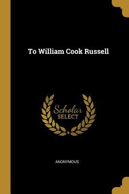To William Cook Russell 053040110X Book Cover