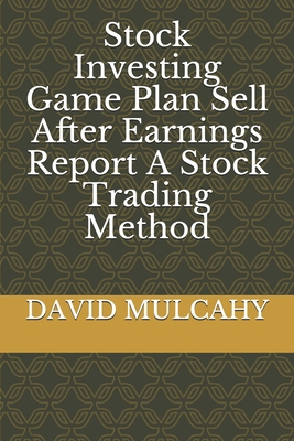 Stock Investing Game Plan Sell After Earnings R... 168892292X Book Cover