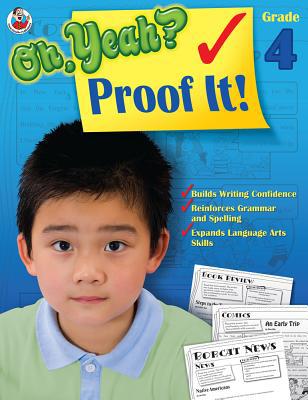 Oh Yeah? Proof It!, Grade 4 0768236541 Book Cover