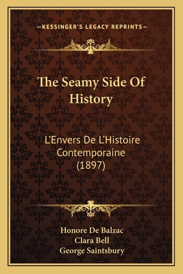 The Seamy Side Of History: L'Envers De L'Histoi... 116759861X Book Cover