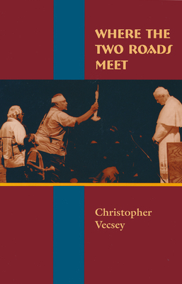 Where the Two Roads Meet 0268019576 Book Cover
