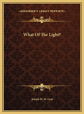 What Of The Light? 1169529992 Book Cover