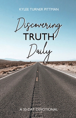 Discovering Truth Daily: A 30-Day Devotional B0B9Q6K1KN Book Cover