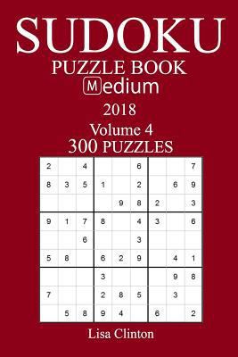 300 Medium Sudoku Puzzle Book - 2018 1981535683 Book Cover