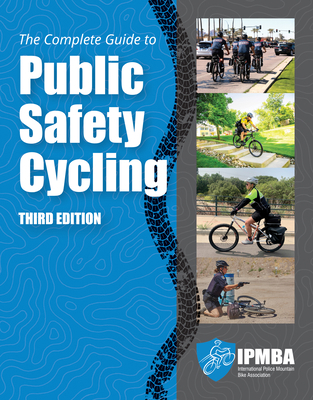 The Complete Guide to Public Safety Cycling: . 1284256138 Book Cover