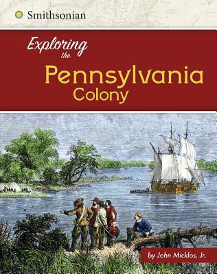 Exploring the Pennsylvania Colony 1515722325 Book Cover