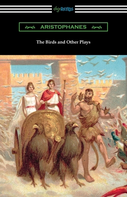 The Birds and Other Plays 1420968580 Book Cover